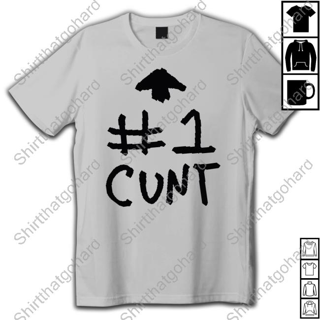 #1 Cunt T Shirts #1 Cunt T Shirts